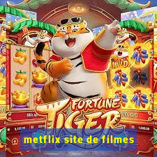 metflix site de filmes